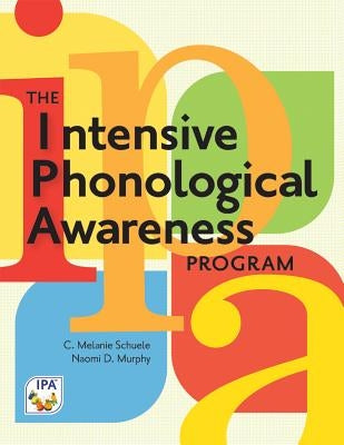 The Intensive Phonological Awareness (Ipa) Program by Schuele, C.