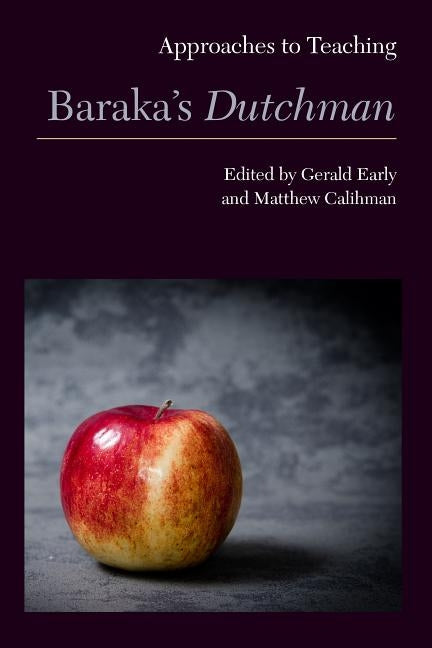 Approaches to Teaching Baraka's Dutchman by Calihman, Matthew