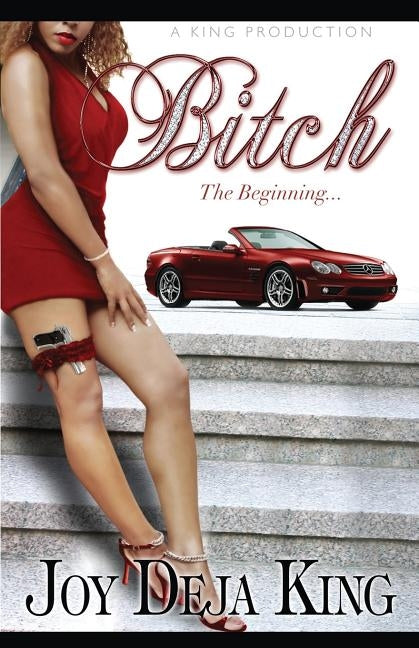 Bitch the Beginning by King, Joy Deja