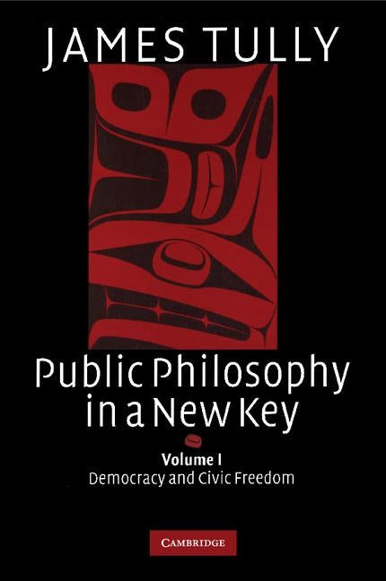 Public Philosophy in a New Key by Tully, James