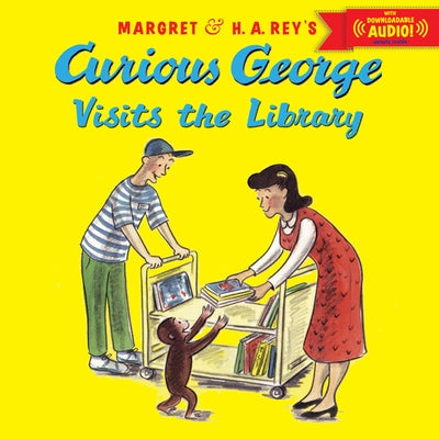 Curious George Visits the Library with Downloadable Audio by Rey, H. A.