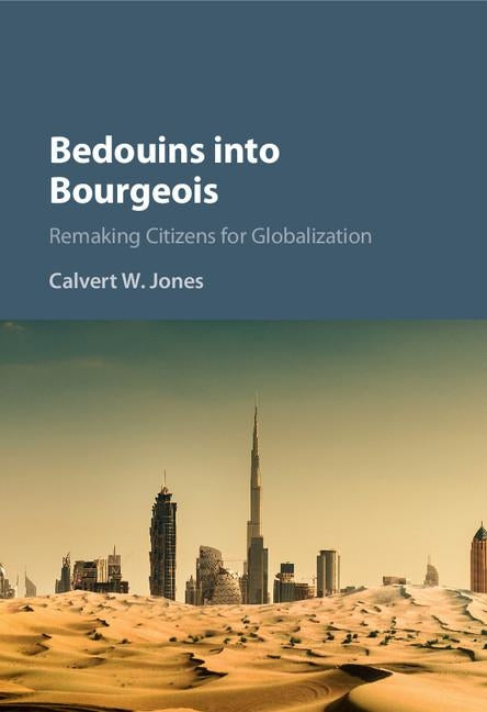 Bedouins into Bourgeois by Jones, Calvert W.