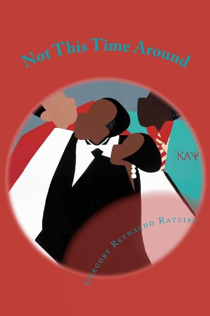 Not This Time Around by Ratliff, Gregory Reynaldo