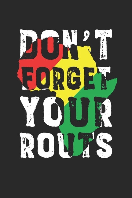 don't forget your roots by Publishing, Black Month Gifts
