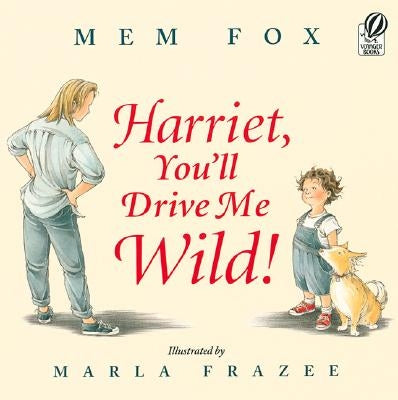 Harriet, You'll Drive Me Wild! by Fox, Mem