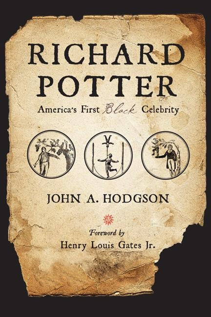 Richard Potter: America's First Black Celebrity by Hodgson, John A.