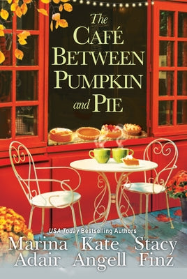 The Café Between Pumpkin and Pie by Adair, Marina