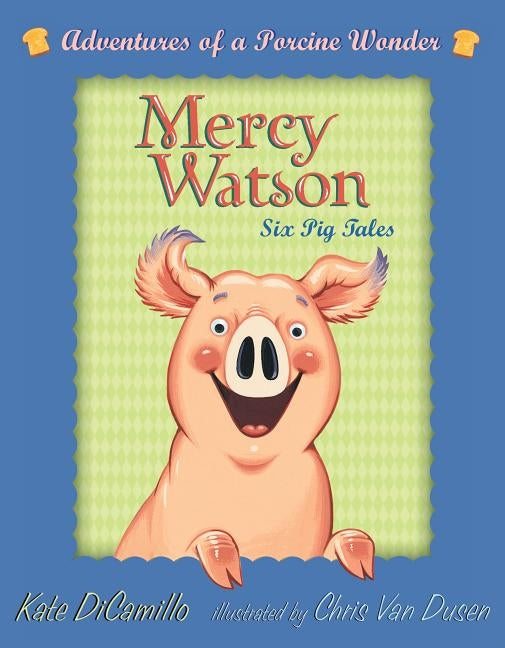 Mercy Watson Boxed Set: Adventures of a Porcine Wonder by DiCamillo, Kate