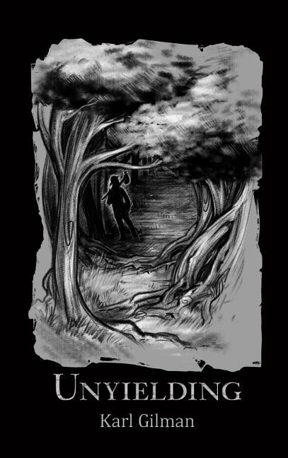 Unyielding by Gilman, Karl