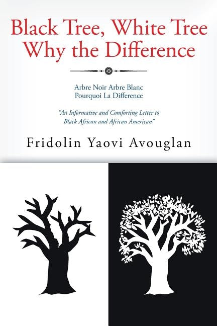 Black Tree, White Tree, Why The Difference? by Yaovi Avouglan, Fridolin