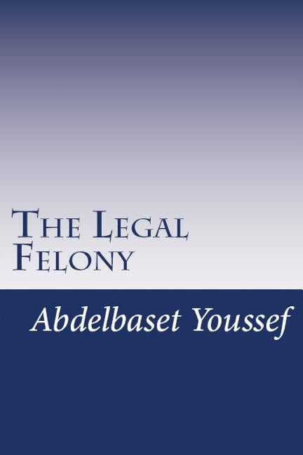The Legal Felony: Quasi-judicial Immunity is back windows for committing crimes by Youssef M. D., Abdelbaset