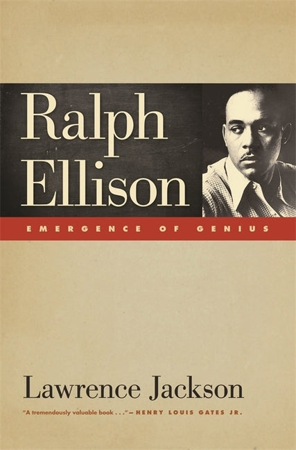 Ralph Ellison: Emergence of Genius by Jackson, Lawrence