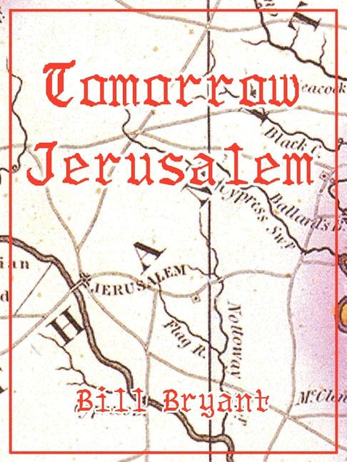 Tomorrow Jerusalem: The Story of Nat Turner and the Southampton Slave Insurrection by Bryant, Bill