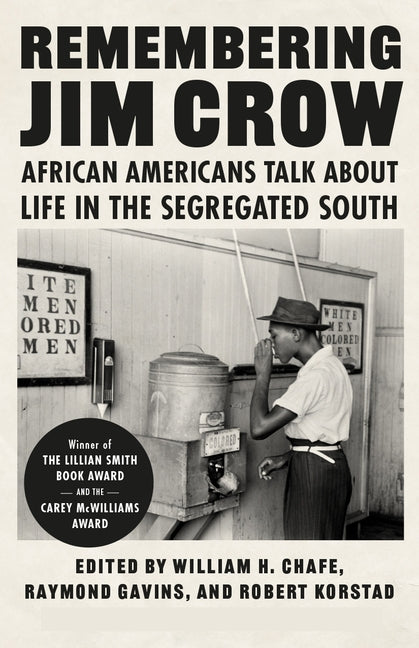 Remembering Jim Crow: African Americans Talk about Life in the Segregated South by Chafe, William H.