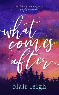 What Comes After by Leigh, Blair