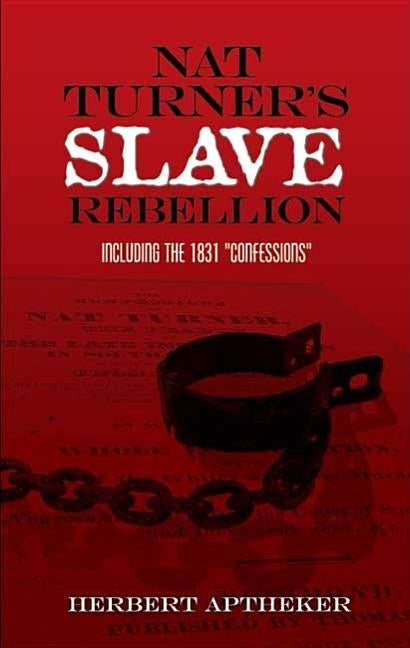 Nat Turner's Slave Rebellion: Including the 1831 "confessions" by Aptheker, Herbert