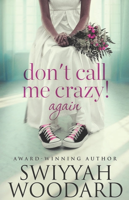 Don't Call Me Crazy! Again by Woodard, Swiyyah Nadirah