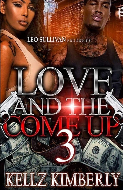 Love & The Come Up 3 by Kimberly, Kellz
