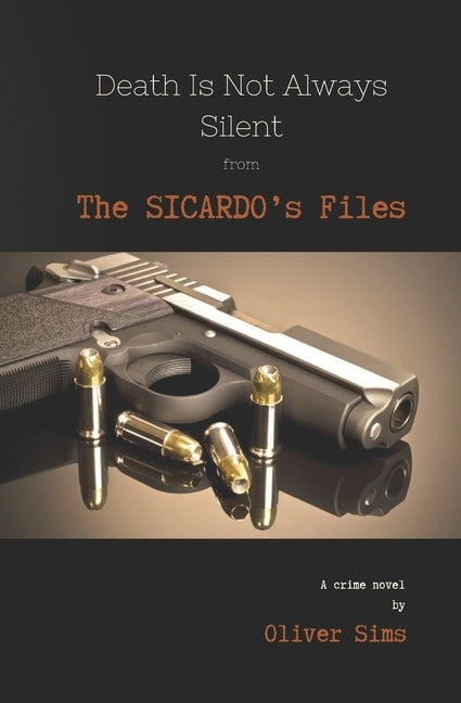 Death Is Not Always Silent from The Sicardo's Files by Sims, Oliver