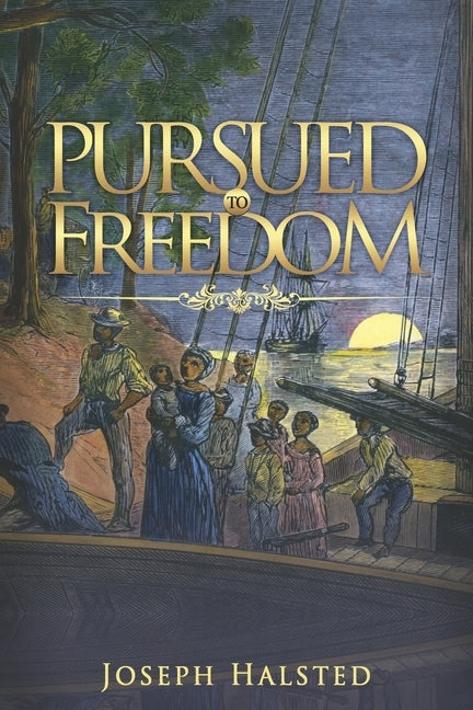 Pursued to Freedom by Halsted, Joseph