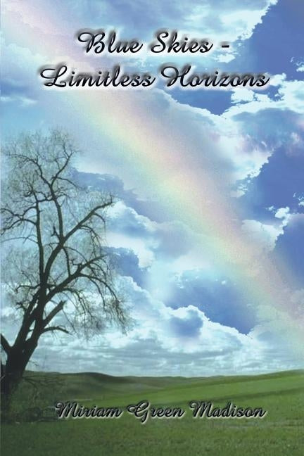 Blue Skies-Limitless Horizons by Madison, Miriam Green
