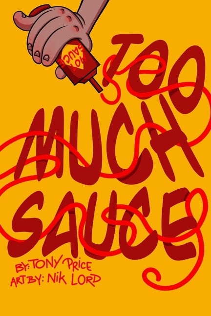 Too Much Sauce by Lord, Nik