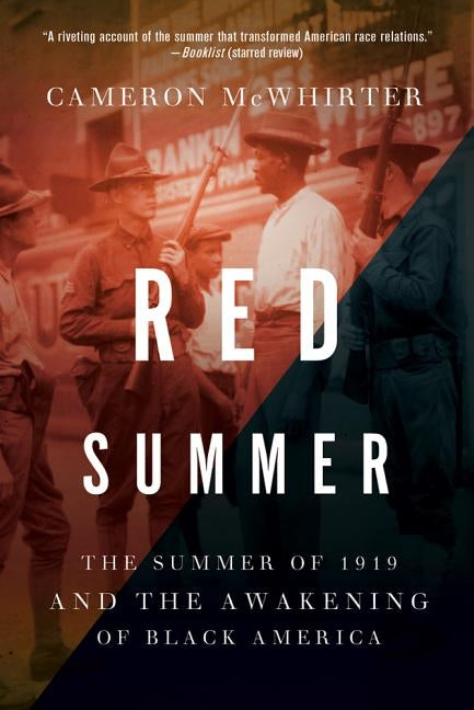 Red Summer: The Summer of 1919 and the Awakening of Black America by McWhirter, Cameron