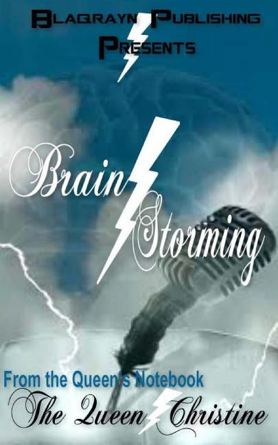 Brain Storming by Christine, The Queen