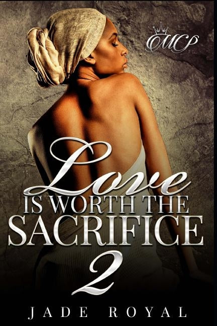 Love is Worth the Sacrifice 2 by Royal, Jade