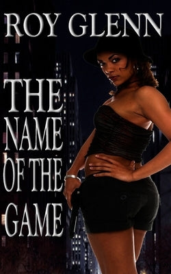 The Name Of The Game by Glenn, Roy