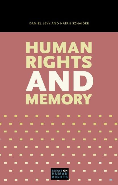 Human Rights and Memory by Levy, Daniel