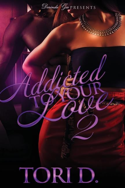 Addicted To Your Love 2 by D, Tori
