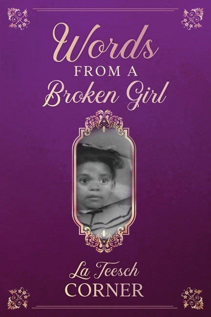 Words From a Broken Girl! by Corner, Lateesch