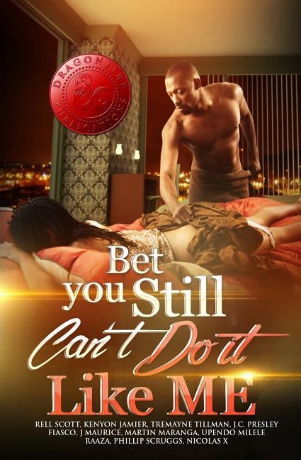 Bet You Still Can't Do It Like Me! by Maurice, J.