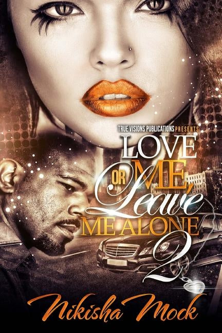 Love Me or Leave Me Alone 2 by Mock, Nikisha