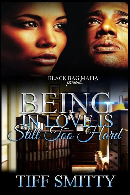 Being In Love is Still Too Hard by Smitty, Tiff