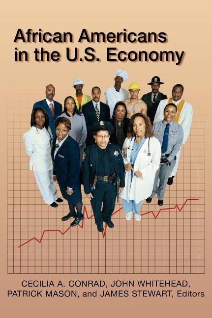 African Americans in the U.S. Economy by Conrad, Cecilia A.