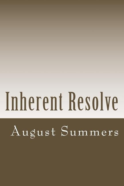 Inherent Resolve: An African American Teacher's Dilemma by Summers, August