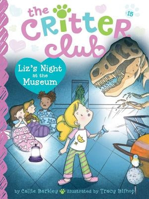 Liz's Night at the Museum, 15 by Barkley, Callie