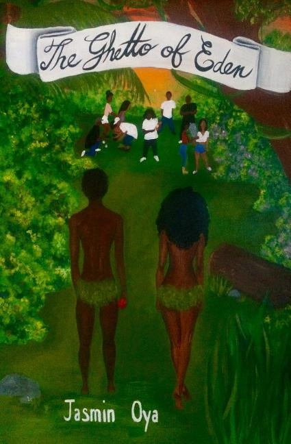 The Ghetto of Eden by Oya, Jasmin