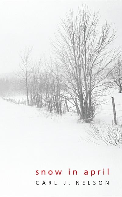 Snow in April by Nelson, Carl J.