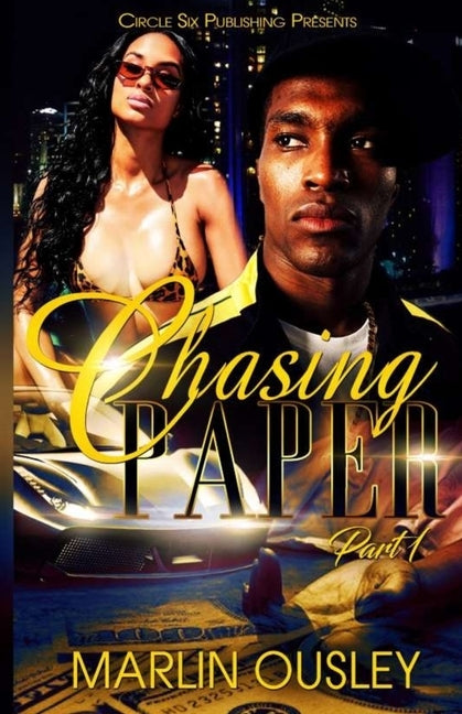 Chasing Paper: Part 1 by Ousley, Marlin