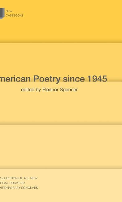 American Poetry Since 1945 by Spencer-Regan, Eleanor