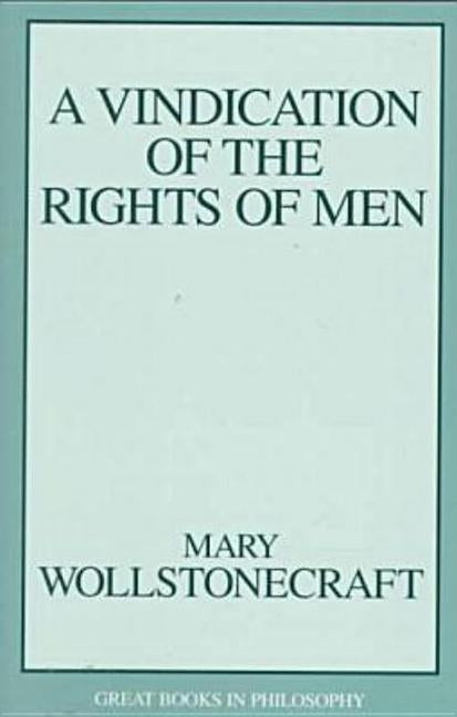 Vindication of the Rights of Men by Wollstonecraft, Mary