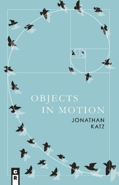 Objects in Motion by Katz, Jonathan