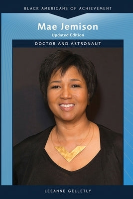 Mae Jemison, Updated Edition: Doctor and Astronaut by Gelletly, Leeanne