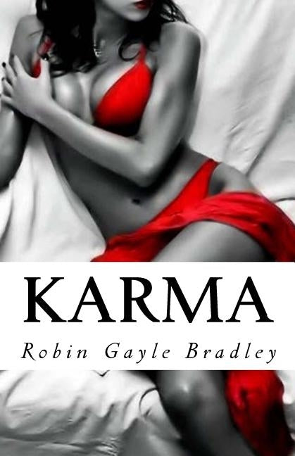 Karma: Every betrayal begins with Trust by Bradley, Robin Gayle