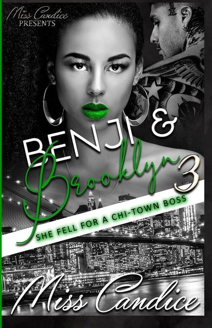 Benji & Brooklyn 3: She Fell For a Chi-Town Boss by Candice