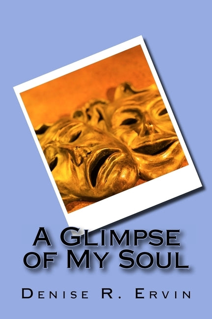 A Glimpse of My Soul by Ervin, Denise R.
