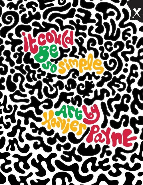 It Could Be So Simple by Payne, Xavier